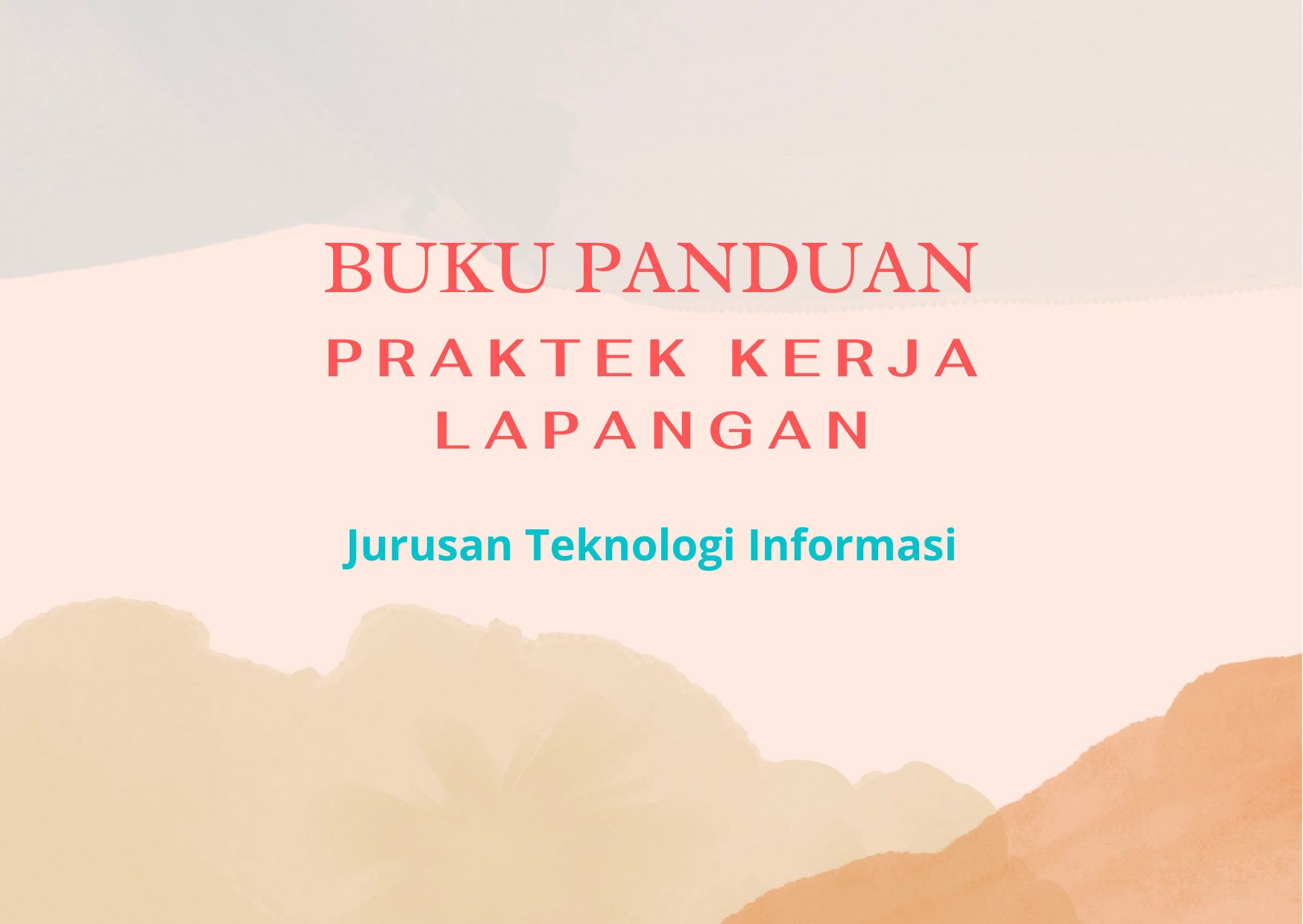 Buku Panduan Praktek Kerja Lapangan (PKL) 2022 Buku Panduan Praktek Kerja Lapangan (PKL) 2022